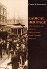 Radical Heritage Labor Socialism and Reform in Washington and British Columbia 18851917