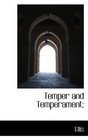 Temper and Temperament