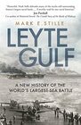 Leyte Gulf A New History of the World's Largest Sea Battle