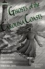 Ghosts of the Carolina Coasts  Haunted Lighthouses Plantations and other Other Sites