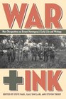 War  Ink New Perspectives on Ernest Hemingway's Early Life and Writings