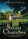 Secret Churches Ecclesiastical Gems from Around Britain  Ireland