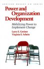 Power and Organization Development  Mobilizing Power to Implement Change