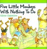 Five Little Monkeys with Nothing to Do