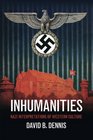 Inhumanities Nazi Interpretations of Western Culture