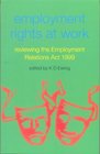 Employment Rights at Work Reviewing the Employment Relations Act 1999