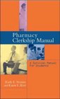Pharmacy Clerkship Manual A Survival Manual for Students