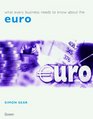 What Every Business Needs to Know About the Euro