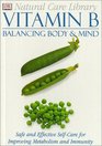 Natural Care Library Vitamin B Safe and Effective SelfCare for Improving Metabolism and Immunity