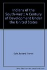 Indians of the Southwest A Century of Development Under the United States