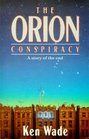 The Orion Conspiracy A Story of the End