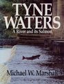 Tyne Waters A River and Its Salmon