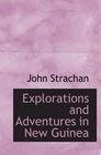 Explorations and Adventures in New Guinea