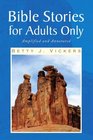 Bible Stories for Adults Only: Amplified and Annotated