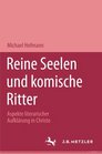 Reine Seelen und komische Ritter Aspekte literarischer Aufklarung in Christoph Martin Wielands Versepik