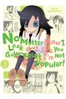 No Matter How I Look at It It's You Guys' Fault I'm Not Popular Vol  3