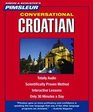 Croatian, Conversational: Learn to Speak and Understand Croatian with Pimsleur Language Programs