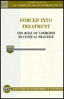 Forced into Treatment The Role of Coercion in Clinical Practice