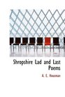 Shropshire Lad and Last Poems