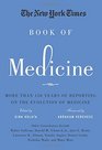 The New York Times Book of Medicine More than 150 Years of Reporting on the Evolution of Medicine