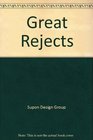 Great Rejects Design That Proves Second Choice Isn't Second Best