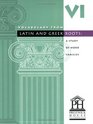 Vocabulary from Latin and Greek Roots Book Six