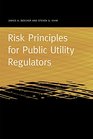 Risk Principles for Public Utility Regulators