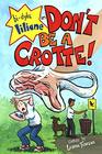 Don't Be a Crotte