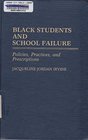 Black Students and School Failure  Policies Practices and Prescriptions