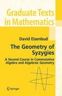 The Geometry of Syzygies  A Second Course in Commutative Algebra and Algebraic Geometry