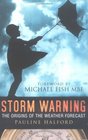 Storm Warning  The Origins of the Weather Forecast