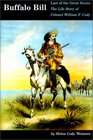 Buffalo Bill the Last of the Great Scouts The Life Story of Colonel William F Cody