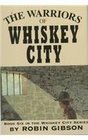 The Warriors of Whiskey City