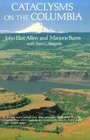 Cataclysms on the Columbia: A Layman's Guide to the Features Produced by the Catastrophic Bretz Floods in the Pacific Northwest (Scenic Trips to the)