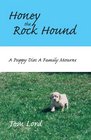 Honey the Rock Hound A Puppy Dies A Family Mourns