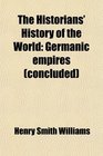The Historians' History of the World Germanic empires