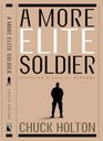 A More Elite Soldier  Pursuing a Life of Purpose