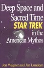 Deep Space and Sacred Time Star Trek in the American Mythos