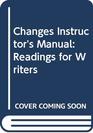 Changes Instructor's Manual Readings for Writers