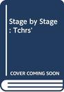 Stage by Stage Tchrs'