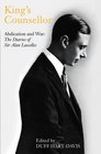 King's Counsellor Abdication and War: The Diaries of Sir Alan Lascelles