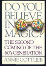 Do You Believe in Magic The Second Coming of the 60s Generation