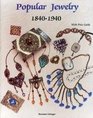 Popular Jewelry: 1840-1940 (includes Price Guide)