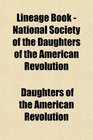 Lineage Book  National Society of the Daughters of the American Revolution
