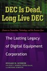 DEC Is Dead Long Live DEC The Lasting Legacy of Digital Equipment Corporation