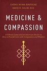 Medicine and Compassion A Tibetan Lama and an American Doctor on How to Provide Care with Compassion and Wisdom