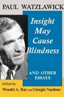 Paul Watzlawick Insight May Cause Blindness And Other Essays
