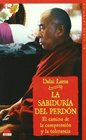 La sabiduria del perdon/ The Wisdom of Forgiveness El Camino De La Comprension Y La Tolerancia/ Intimate Conversations and Journeys