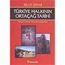 Turkiye halkinin ortacag tarihi Turkiye Turkleri ulusunun olusmasi