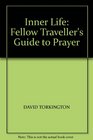 Inner Life Fellow Traveller's Guide to Prayer